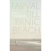 Sara Stridsberg Farväl till Panic Beach (inbunden)