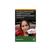 Taylor & francis ltd Managing Global Health Projects in Low and Middle-Income Countries (häftad, eng)