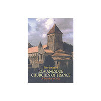 Giles de la Mare Publishers Romanesque Churches of France (häftad, eng)