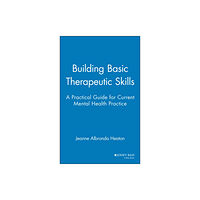 John Wiley & Sons Inc Building Basic Therapeutic Skills (inbunden, eng)