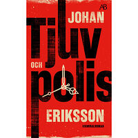 Johan Eriksson Tjuv och polis (pocket)