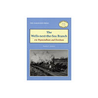 Stenlake Publishing The Wells-Next-the-Sea Branch via Wymondham and Dereham (häftad, eng)