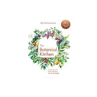 Bloomsbury Publishing PLC The Botanical Kitchen (inbunden, eng)