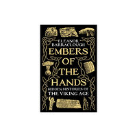 Profile Books Ltd Embers of the Hands (inbunden, eng)