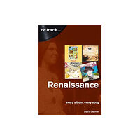 Sonicbond Publishing Renaissance Every Album, Every Song (On Track ) (häftad, eng)