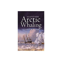 John Donald Publishers Ltd Scottish Arctic Whaling (häftad, eng)