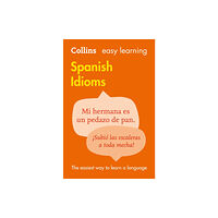 HarperCollins Publishers Easy Learning Spanish Idioms (häftad, eng)