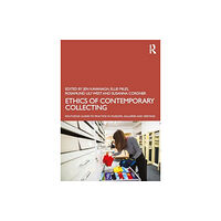 Taylor & francis ltd Ethics of Contemporary Collecting (häftad, eng)