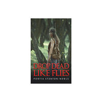Austin Macauley Publishers Drop Dead Like Flies (häftad, eng)