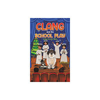 Austin Macauley Publishers Clang and the School Play (häftad, eng)