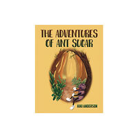 Austin Macauley Publishers The Adventures of Ant Sugar (häftad, eng)