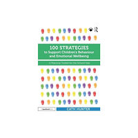 Taylor & francis ltd 100 Strategies to Support Children’s Behaviour and Emotional Wellbeing (häftad, eng)