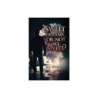 Austin Macauley Publishers Sweet Dreams... Or Not So Sweet? (häftad, eng)
