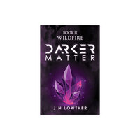 Austin Macauley Publishers Darker Matter Book II - Wildfire (häftad, eng)