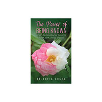 Austin Macauley Publishers The Power of Being Known: A Heart-Centered Journey Connecting to Self, Earth, Lineage, and Love (inbunden, eng)