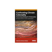 Taylor & francis ltd Confronting Climate Coloniality (häftad, eng)