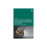 Taylor & francis ltd A Psychoanalytic Exploration of the Contemporary Search for Pleasure (häftad, eng)
