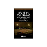 Taylor & francis ltd Lighting for Driving: Roads, Vehicles, Signs, and Signals, Second Edition (inbunden, eng)