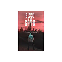 Austin Macauley Publishers Blood in the Sand (häftad, eng)