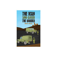 Austin Macauley Publishers The Man Who Closed the Border (häftad, eng)