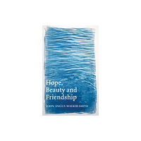 Austin Macauley Publishers Hope, Beauty and Friendship (häftad, eng)