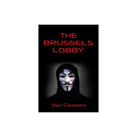 Austin Macauley Publishers The Brussels Lobby (häftad, eng)
