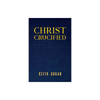 Austin Macauley Publishers Christ Crucified (häftad, eng)