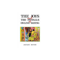 Austin Macauley Publishers The Joys and the Pitfalls of Online Dating (häftad, eng)