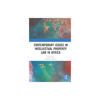 Taylor & francis ltd Contemporary Issues in Intellectual Property Law in Africa (inbunden, eng)