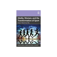 Taylor & francis ltd Media, Women, and the Transformation of Sport (häftad, eng)