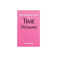 Austin Macauley Publishers Die Zeit der Frau / The Time of the Woman (häftad, eng)