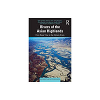 Taylor & francis ltd Rivers of the Asian Highlands (häftad, eng)