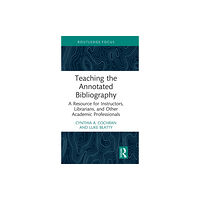 Taylor & francis ltd Teaching the Annotated Bibliography (inbunden, eng)