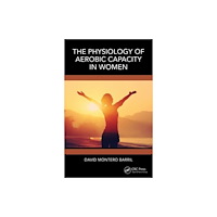 Taylor & francis ltd The Physiology of Aerobic Capacity in Women (häftad, eng)