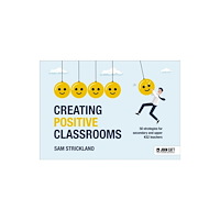 Hachette Learning Creating Positive Classrooms: 50 strategies for secondary and upper KS2 teachers (häftad, eng)