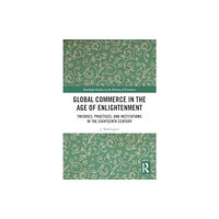 Taylor & francis ltd Global Commerce in the Age of Enlightenment (häftad, eng)