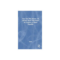Taylor & francis ltd You Are Not Alone: 14 Stories from Education by Leaders for Race Equality (häftad, eng)