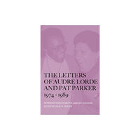 The 87 Press The Letters of Audre Lorde and Pat Parker 1974-1989 (häftad, eng)