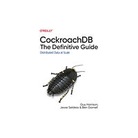 O'Reilly Media CockroachDB: The Definitive Guide (häftad, eng)