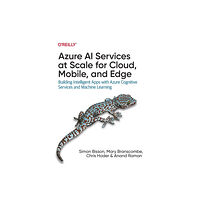 O'Reilly Media Azure AI Services at Scale for Cloud, Mobile, and Edge (häftad, eng)