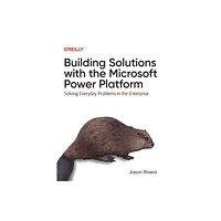 O'Reilly Media Building Solutions with the Microsoft Power Platform (häftad, eng)