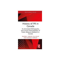 Taylor & francis ltd History of PR in Canada (inbunden, eng)