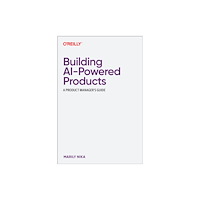 O'Reilly Media Building AI-Powered Products (häftad, eng)