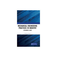 Taylor & francis ltd Mechanical Engineering Practices in Industry (inbunden, eng)