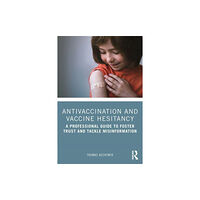 Taylor & francis ltd Antivaccination and Vaccine Hesitancy (häftad, eng)