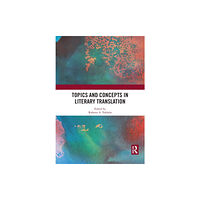 Taylor & francis ltd Topics and Concepts in Literary Translation (häftad, eng)