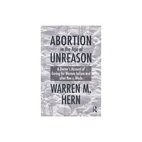 Taylor & francis ltd Abortion in the Age of Unreason (inbunden, eng)