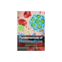 Cambridge University Press Fundamentals of Nanomedicine (inbunden, eng)