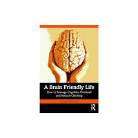 Taylor & francis ltd A Brain Friendly Life (häftad, eng)