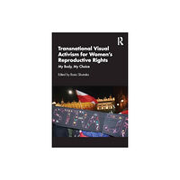 Taylor & francis ltd Transnational Visual Activism for Women’s Reproductive Rights (häftad, eng)